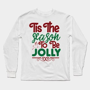 Tis the season to be jolly Long Sleeve T-Shirt